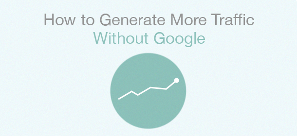 How to generate more traffic without Google