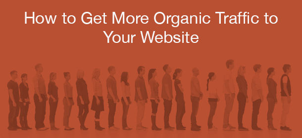 How to Get More organic Traffic to Your Website