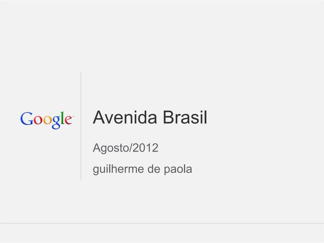 As buscas por Av. Brasil na internet.