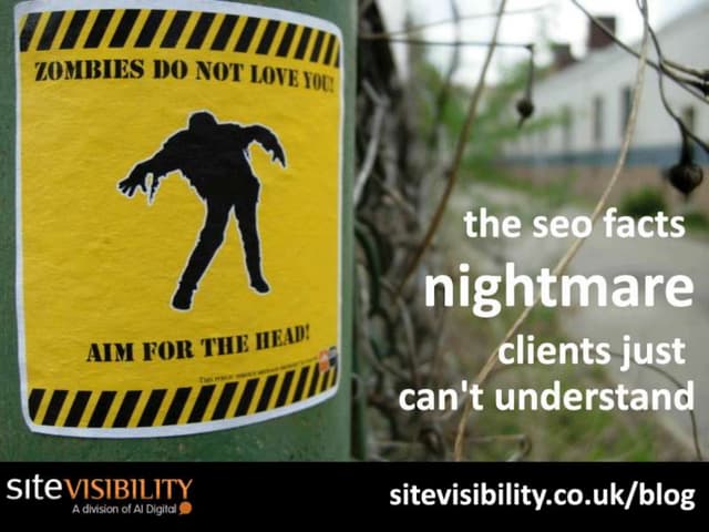 The SEO Facts Nightmare Clients Jus...